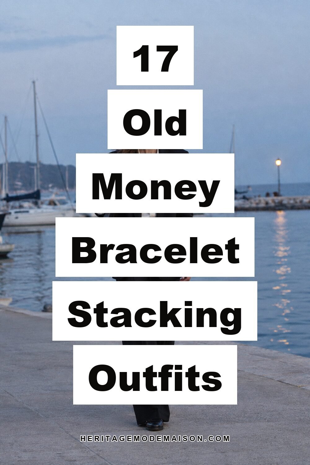 17 Old Money Bracelet Stacking Outfits