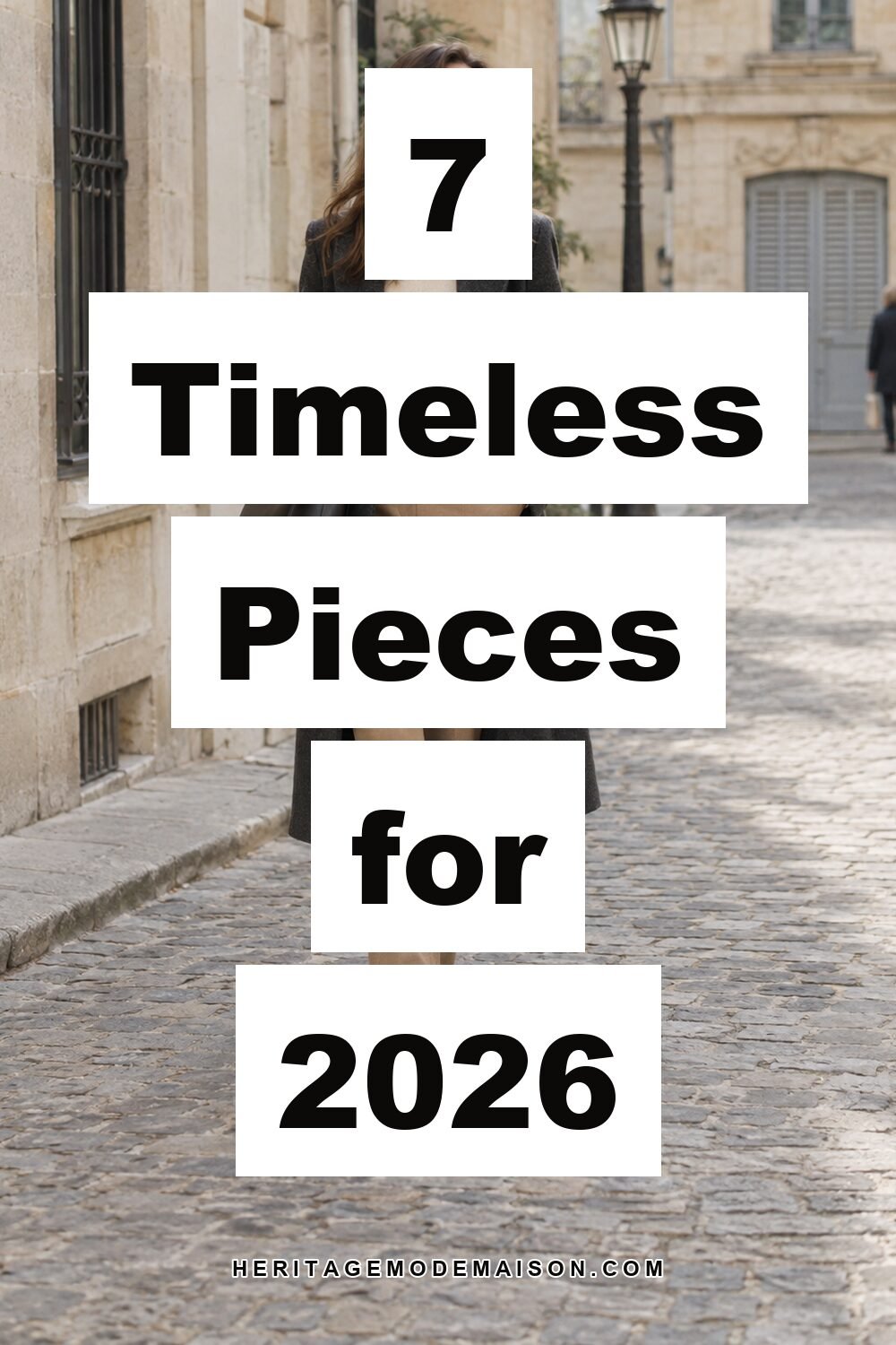 7 Timeless Pieces for 2026