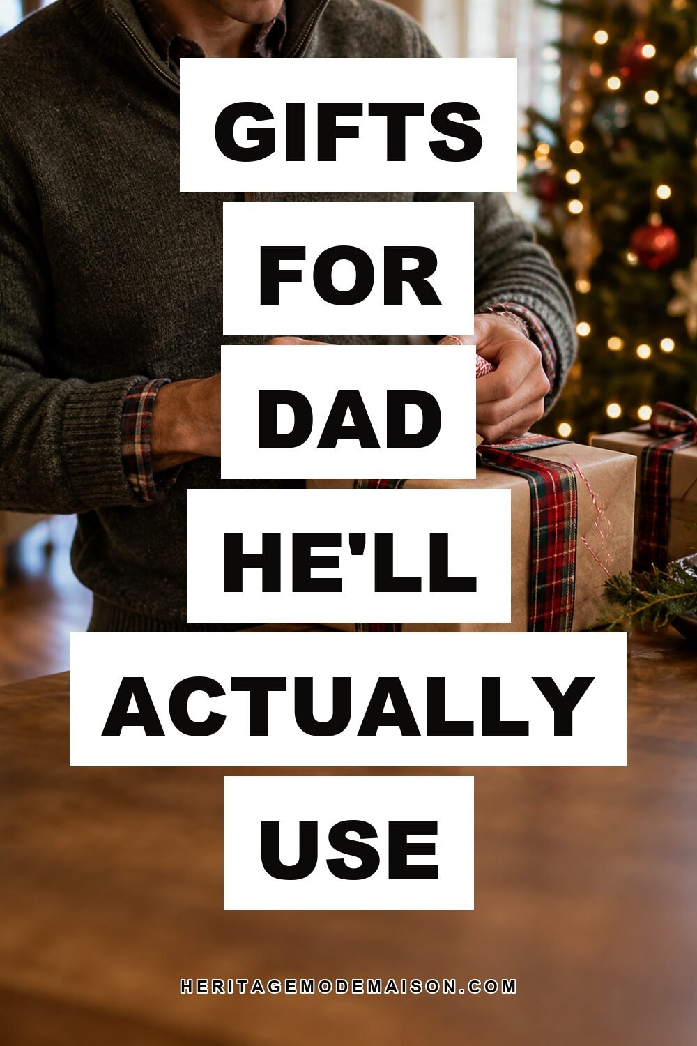 GIFTS FOR DAD HE'LL ACTUALLY USE