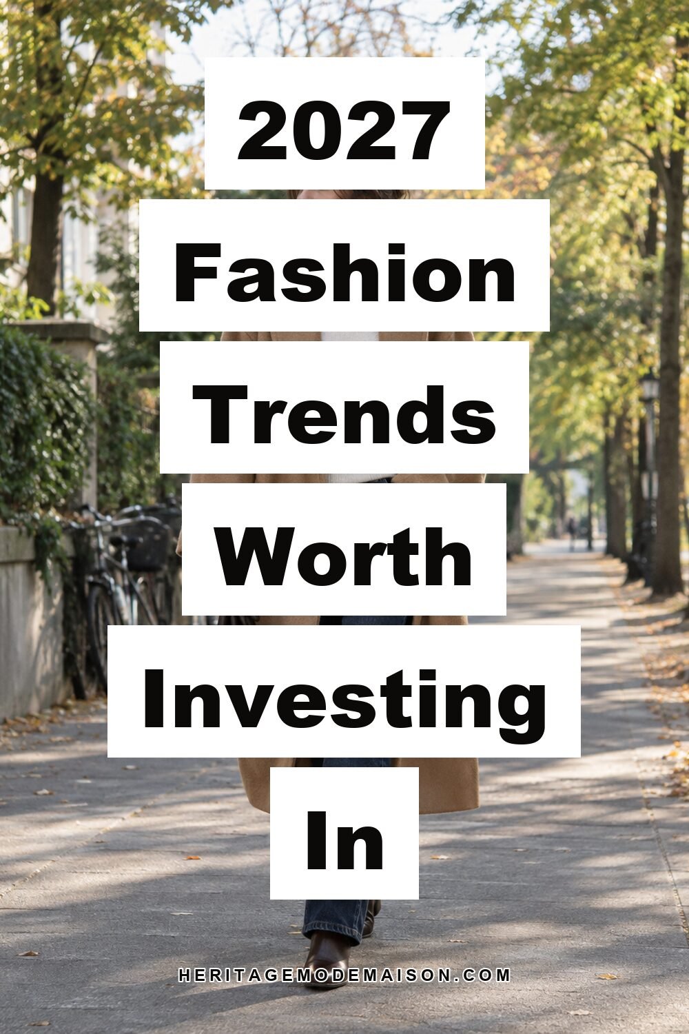 20 2027 Fashion Trends Worth Investing In