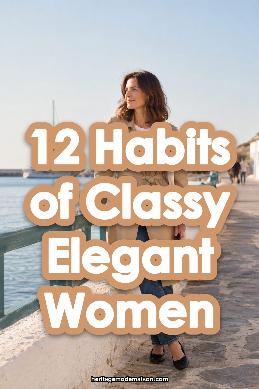 12 Habits of Classy Elegant Women