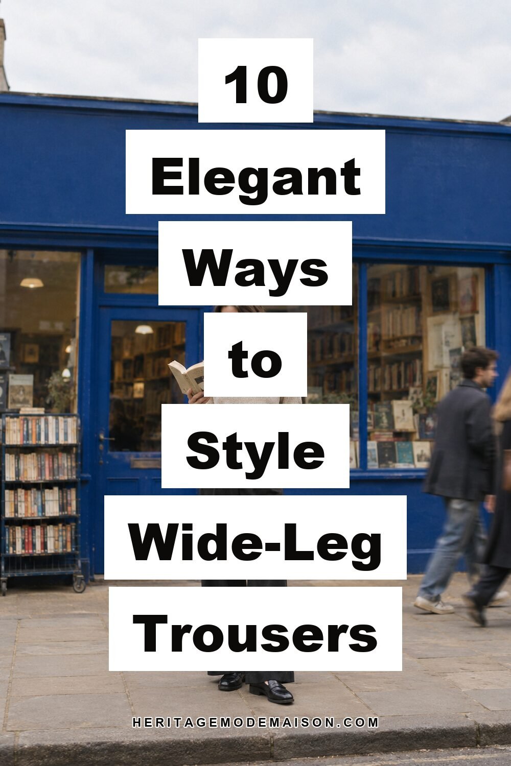 10 Elegant Ways to Style Wide-Leg Trousers