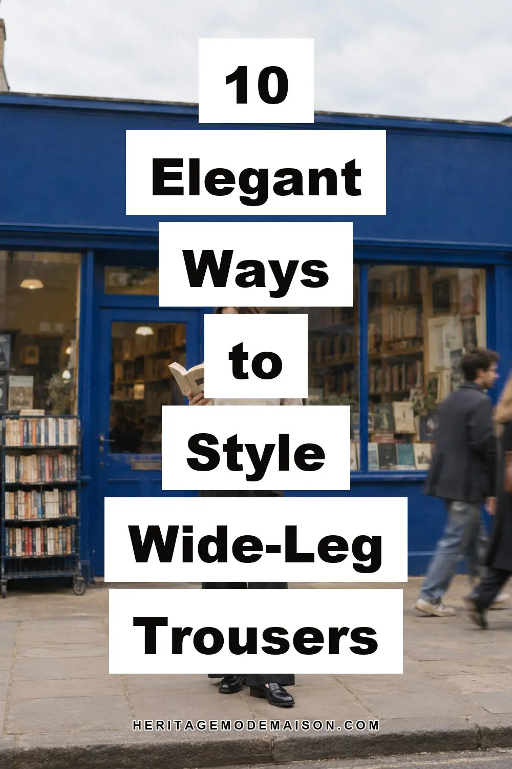 10 Elegant Ways to Style Wide-Leg Trousers