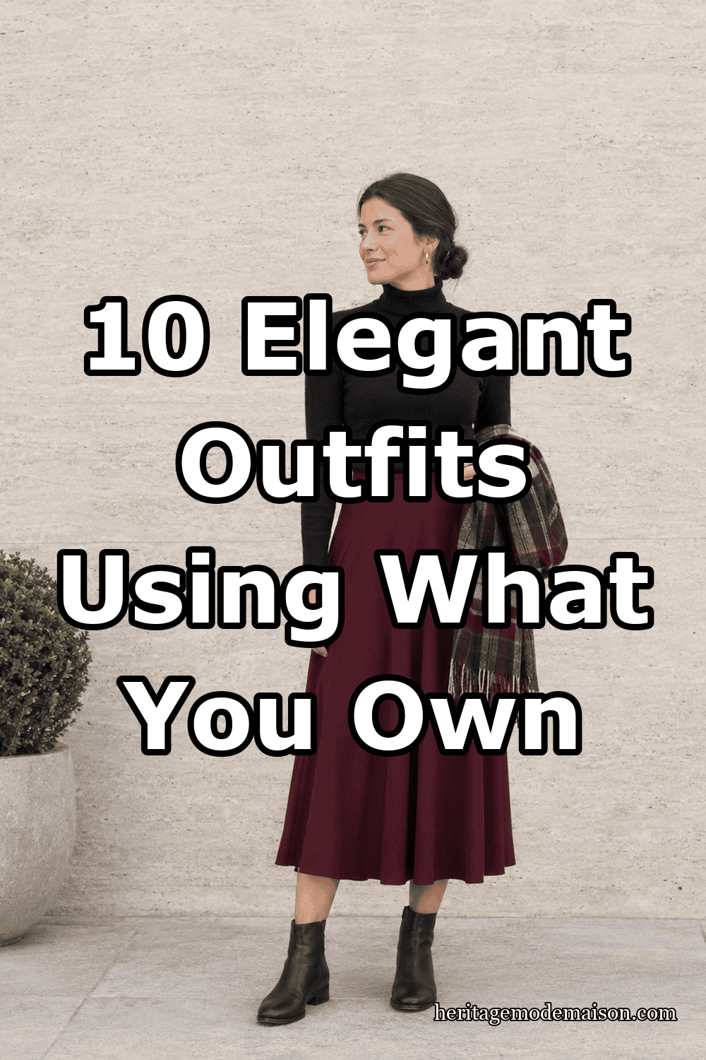 10 Elegant Outfits Using What You Own
