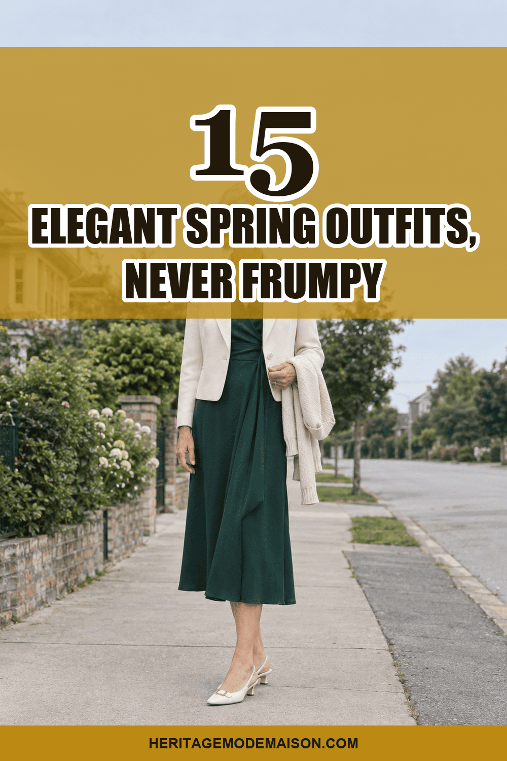 15 Elegant Spring Outfits, Never Frumpy