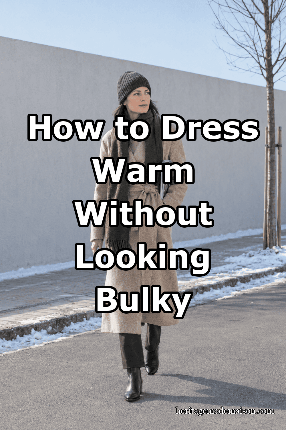 How to Dress Warm Without Looking Bulky